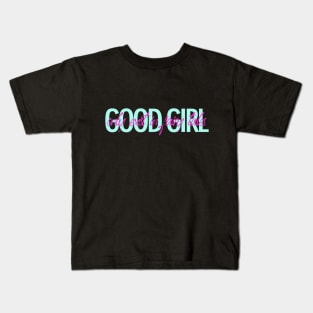 Good girl only exist in fairy tales t-shirt Kids T-Shirt